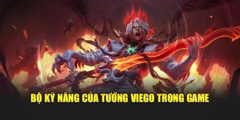Bộ kỹ năng của tướng Viego trong game