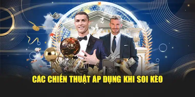 Các chiến thuật áp dụng khi soi kèo