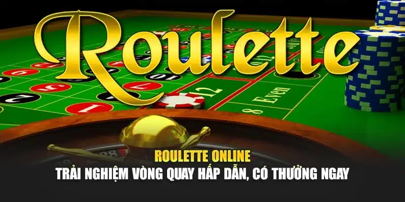 Roulette Online – Trải Nghiệm Vòng Quay Hấp Dẫn, Có Thưởng Ngay